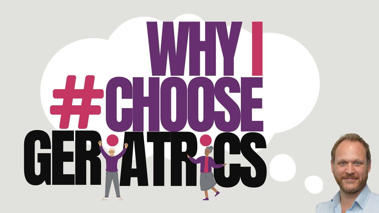Why I #ChooseGeriatrics