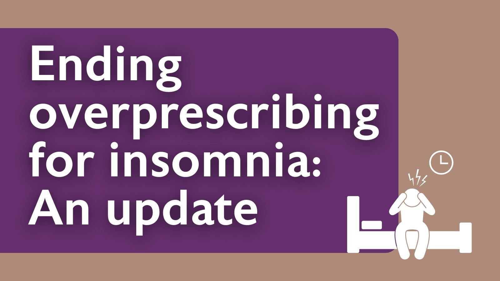Ending overprescribing for insomnia: an update
