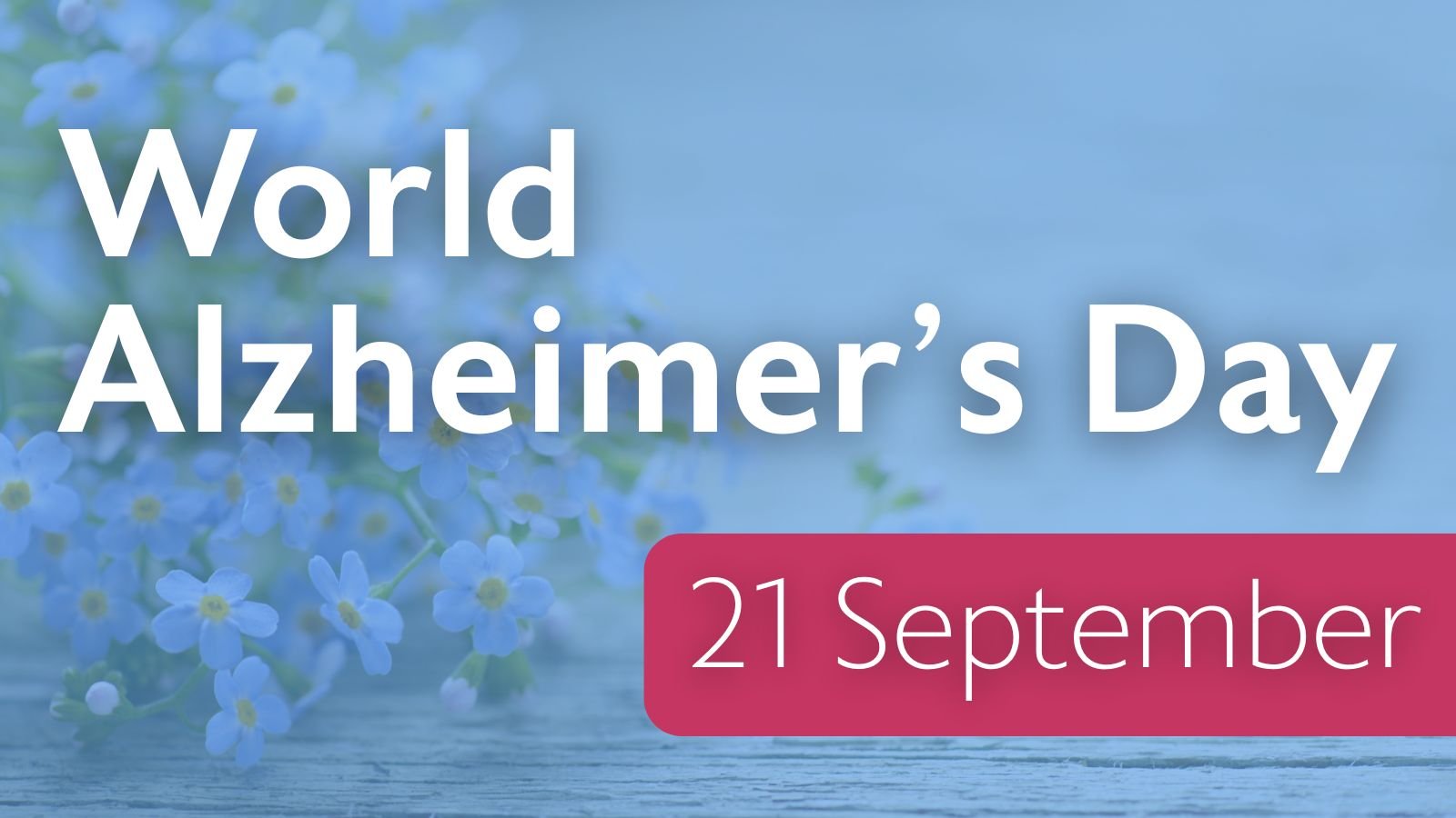 World Alzheimer's Day 21 September