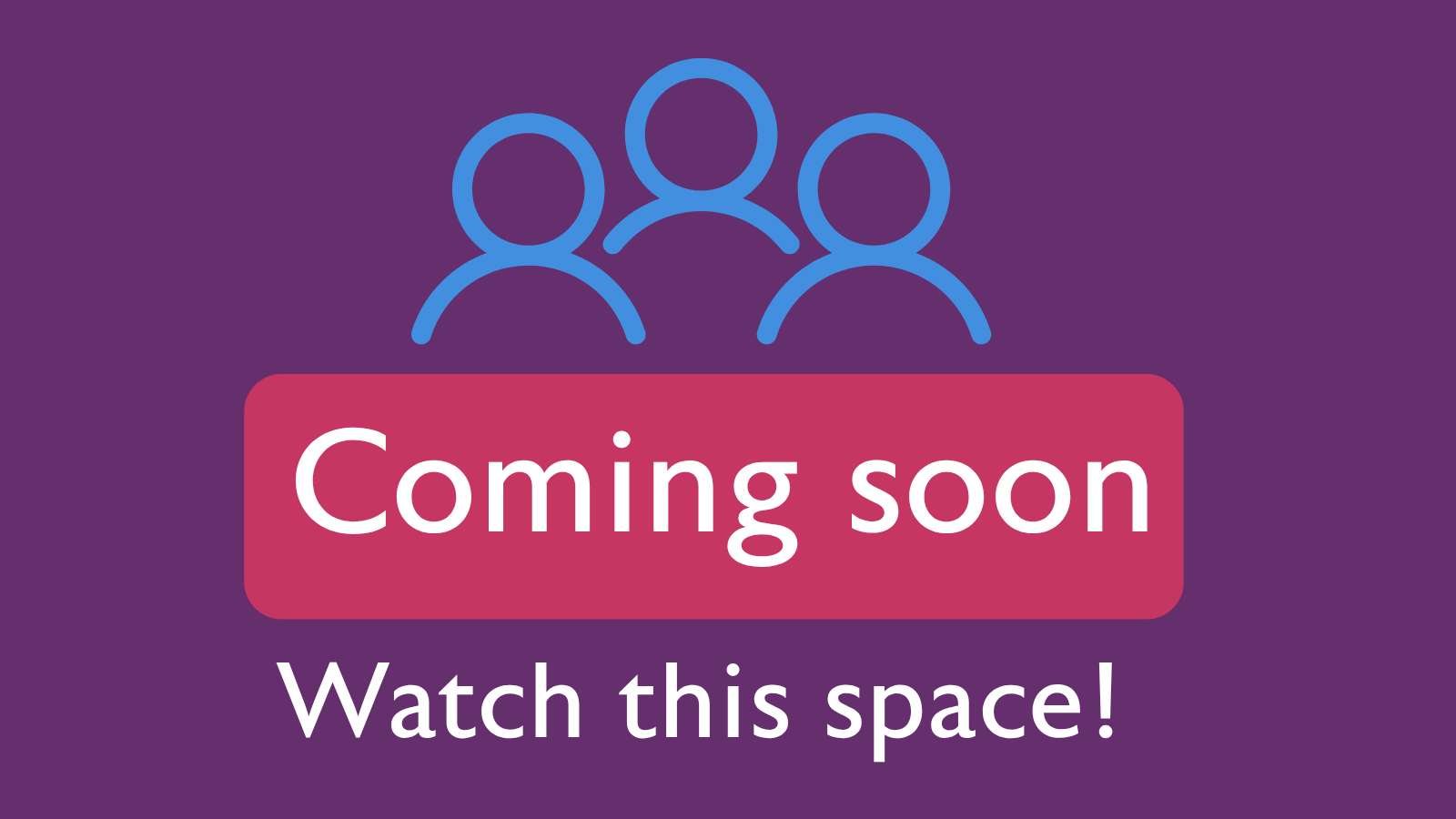 Coming soon. Watch this space!