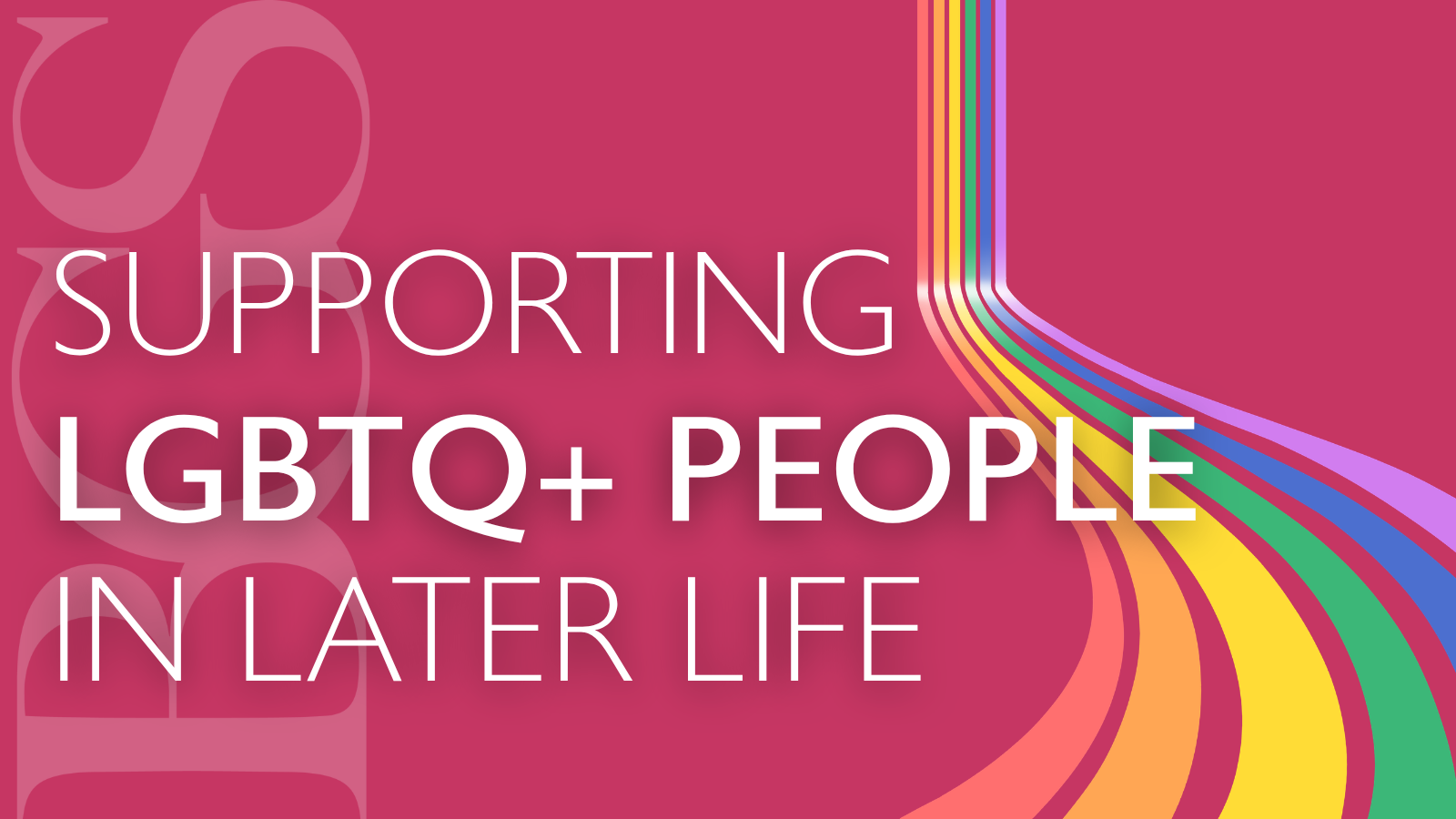 Supporting LGBTQ+ people in later life