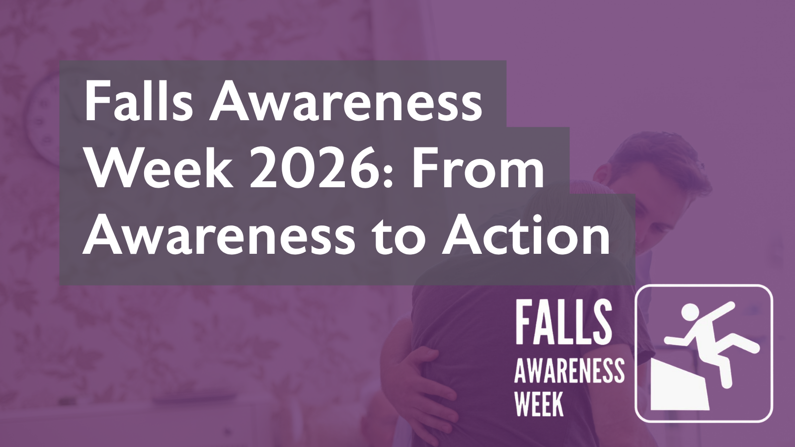 Falls Awareness Week 2026: From Awareness to Action