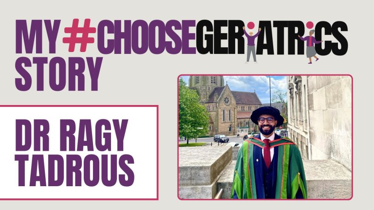 My #ChooseGeriatrics Story: Dr Ragy Tadrous