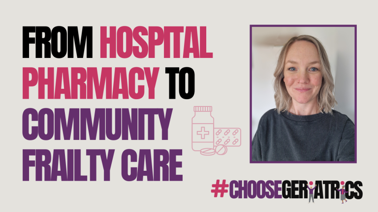 #ChooseGeriatrics: From hospital pharmacy to community frailty care