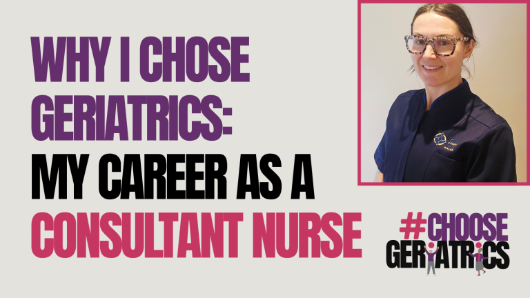 Why I chose geriatrics: My career as a consultant nurse