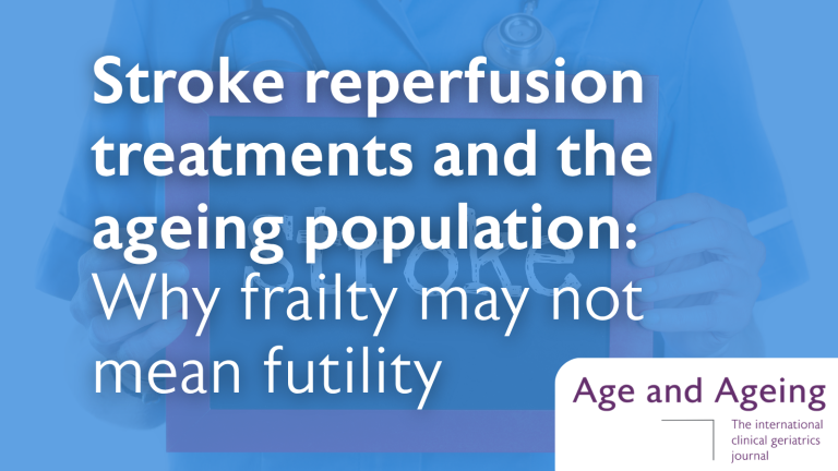 Stroke reperfusion treatments and the ageing population:  Why frailty may not mean futility
