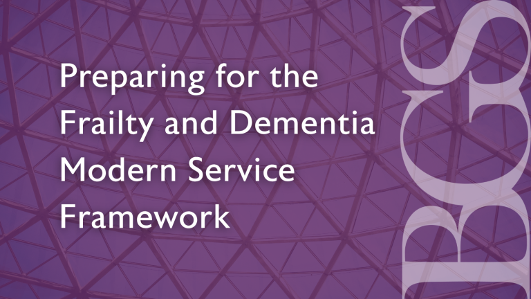 Preparing for the Frailty and Dementia Modern Service Framework