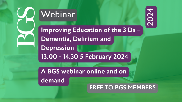 BGS Webinar on Improving Education of the 3 Ds – Dementia, Delirium and Depression 